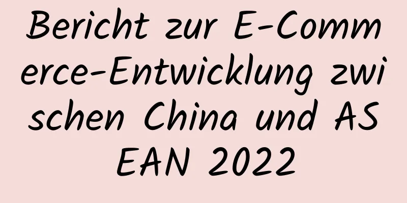 Bericht zur E-Commerce-Entwicklung zwischen China und ASEAN 2022