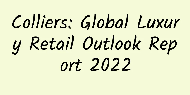 Colliers: Global Luxury Retail Outlook Report 2022