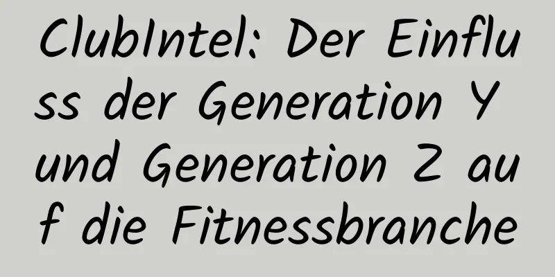 ClubIntel: Der Einfluss der Generation Y und Generation Z auf die Fitnessbranche