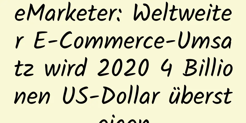 eMarketer: Weltweiter E-Commerce-Umsatz wird 2020 4 Billionen US-Dollar übersteigen
