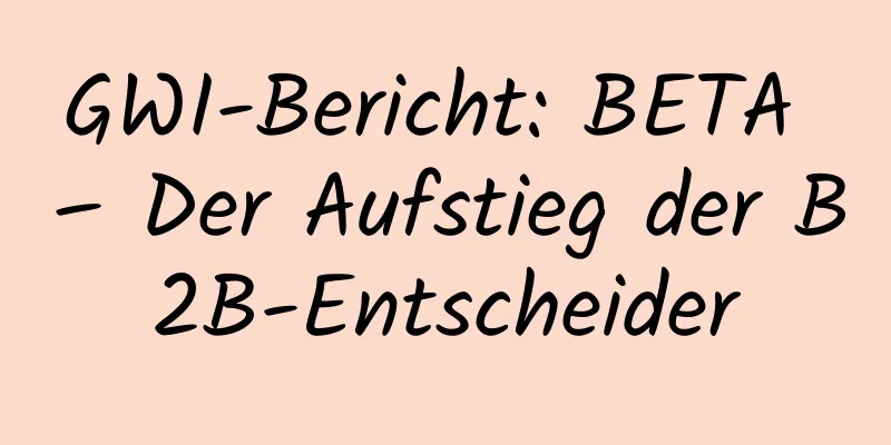 GWI-Bericht: BETA – Der Aufstieg der B2B-Entscheider