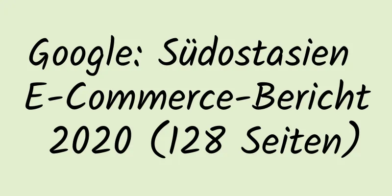 Google: Südostasien E-Commerce-Bericht 2020 (128 Seiten)