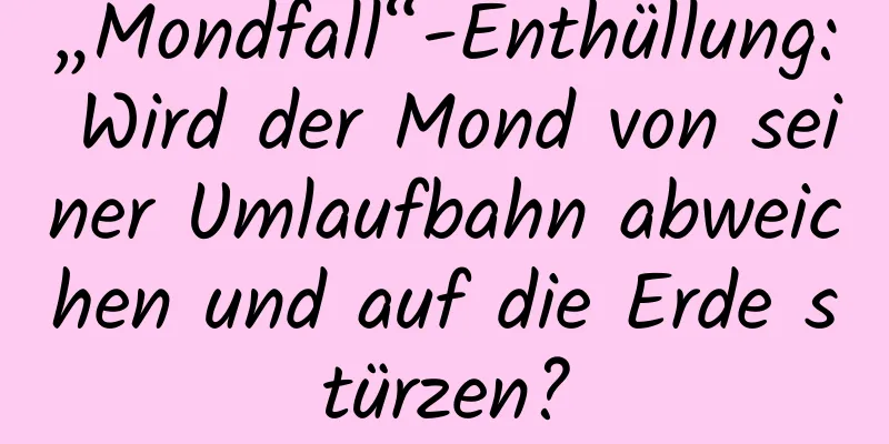 „Mondfall“-Enthüllung: Wird der Mond von seiner Umlaufbahn abweichen und auf die Erde stürzen?