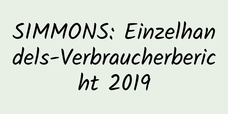 SIMMONS: Einzelhandels-Verbraucherbericht 2019