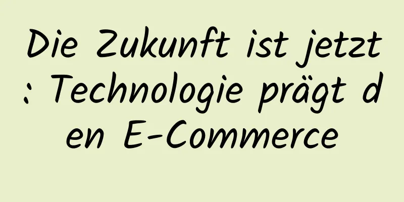 Die Zukunft ist jetzt: Technologie prägt den E-Commerce