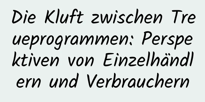 Die Kluft zwischen Treueprogrammen: Perspektiven von Einzelhändlern und Verbrauchern