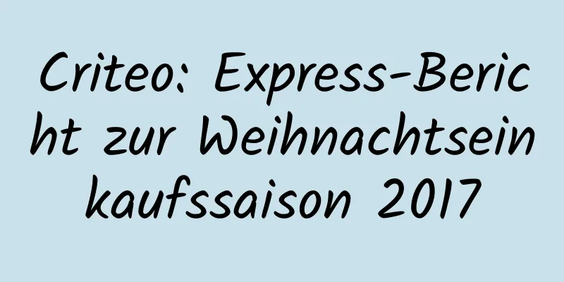 Criteo: Express-Bericht zur Weihnachtseinkaufssaison 2017