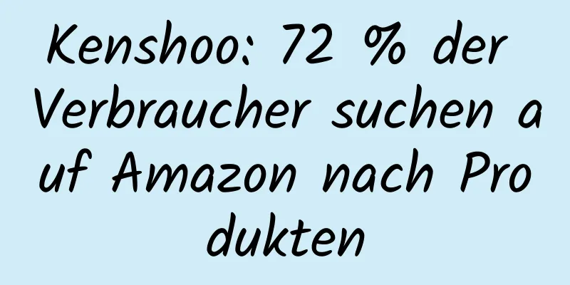 Kenshoo: 72 % der Verbraucher suchen auf Amazon nach Produkten