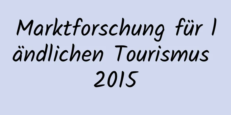 Marktforschung für ländlichen Tourismus 2015
