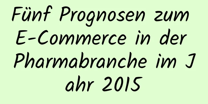 Fünf Prognosen zum E-Commerce in der Pharmabranche im Jahr 2015
