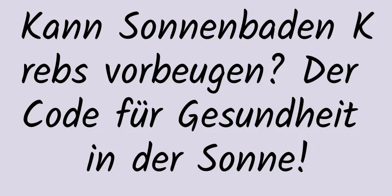 Kann Sonnenbaden Krebs vorbeugen? Der Code für Gesundheit in der Sonne!