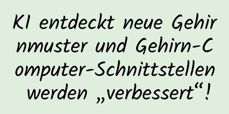 KI entdeckt neue Gehirnmuster und Gehirn-Computer-Schnittstellen werden „verbessert“!
