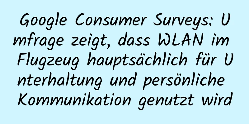 Google Consumer Surveys: Umfrage zeigt, dass WLAN im Flugzeug hauptsächlich für Unterhaltung und persönliche Kommunikation genutzt wird
