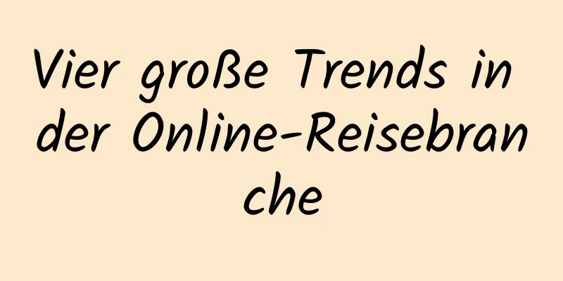 Vier große Trends in der Online-Reisebranche