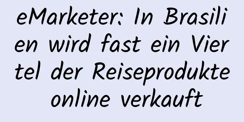 eMarketer: In Brasilien wird fast ein Viertel der Reiseprodukte online verkauft