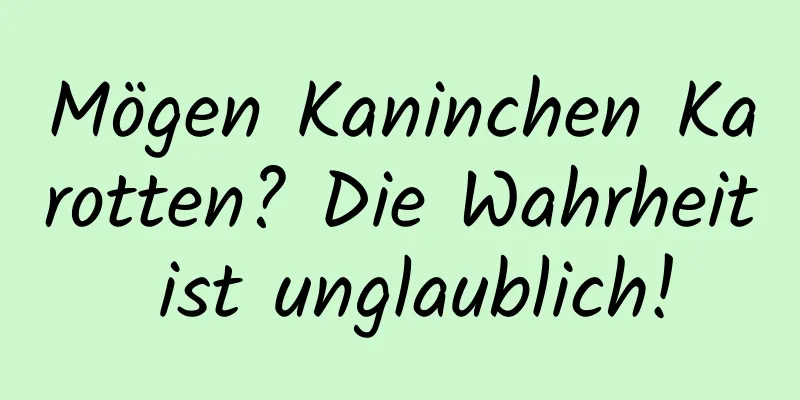 Mögen Kaninchen Karotten? Die Wahrheit ist unglaublich!