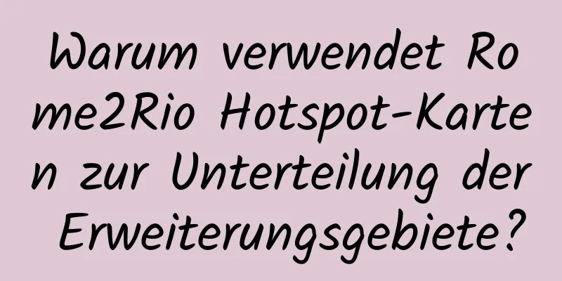 Warum verwendet Rome2Rio Hotspot-Karten zur Unterteilung der Erweiterungsgebiete?