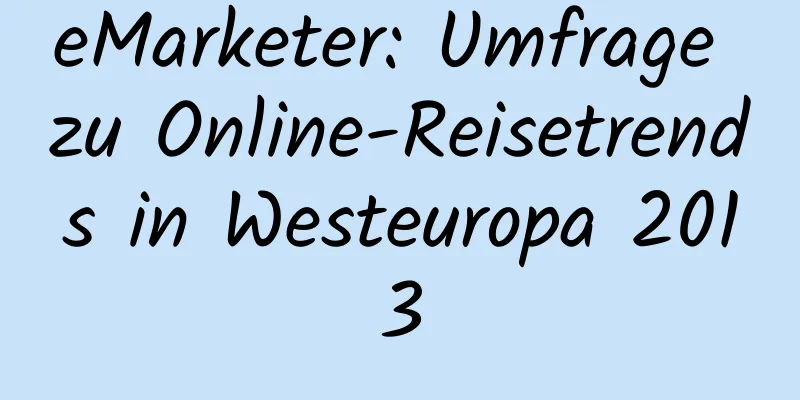 eMarketer: Umfrage zu Online-Reisetrends in Westeuropa 2013