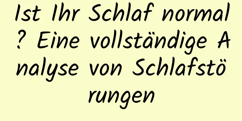 Ist Ihr Schlaf normal? Eine vollständige Analyse von Schlafstörungen