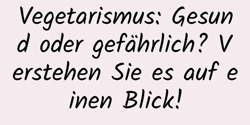 Vegetarismus: Gesund oder gefährlich? Verstehen Sie es auf einen Blick!