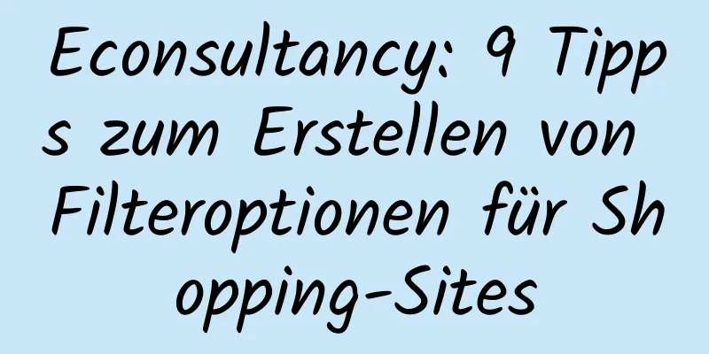 Econsultancy: 9 Tipps zum Erstellen von Filteroptionen für Shopping-Sites