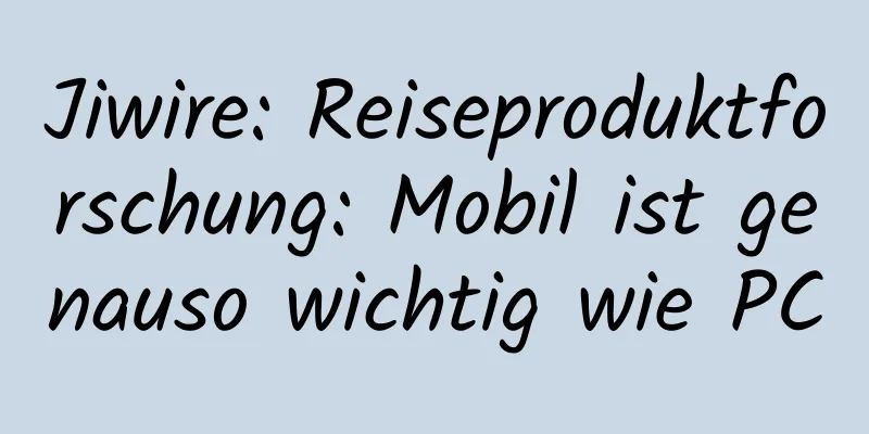 Jiwire: Reiseproduktforschung: Mobil ist genauso wichtig wie PC
