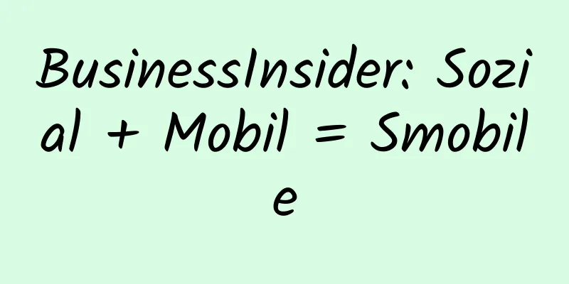 BusinessInsider: Sozial + Mobil = Smobile