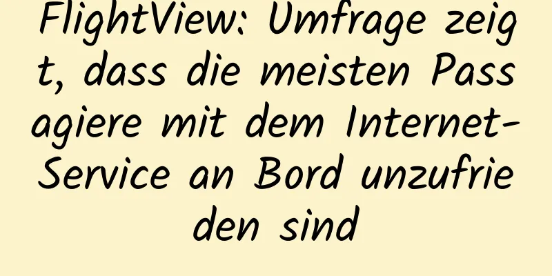 FlightView: Umfrage zeigt, dass die meisten Passagiere mit dem Internet-Service an Bord unzufrieden sind
