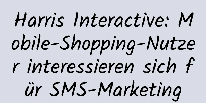 Harris Interactive: Mobile-Shopping-Nutzer interessieren sich für SMS-Marketing