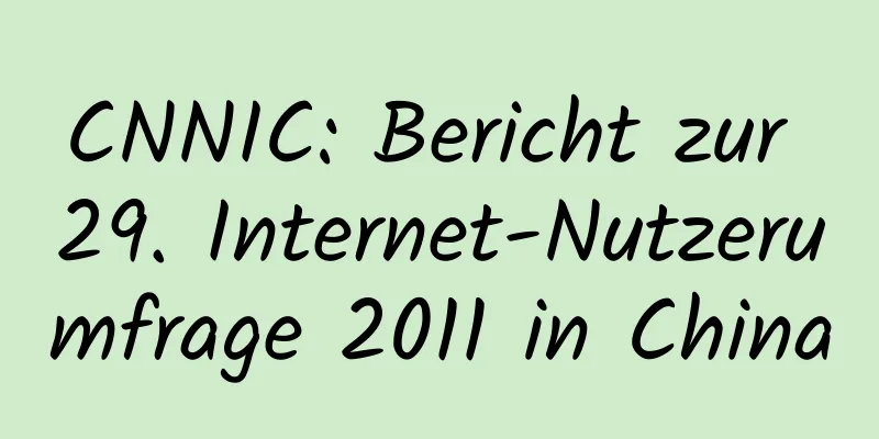 CNNIC: Bericht zur 29. Internet-Nutzerumfrage 2011 in China