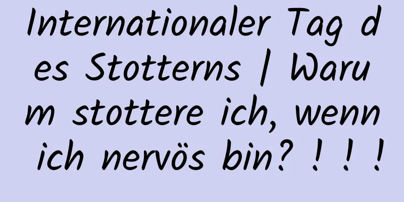 Internationaler Tag des Stotterns | Warum stottere ich, wenn ich nervös bin? ! ! !