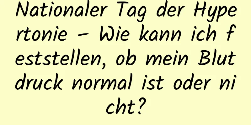 Nationaler Tag der Hypertonie – Wie kann ich feststellen, ob mein Blutdruck normal ist oder nicht?