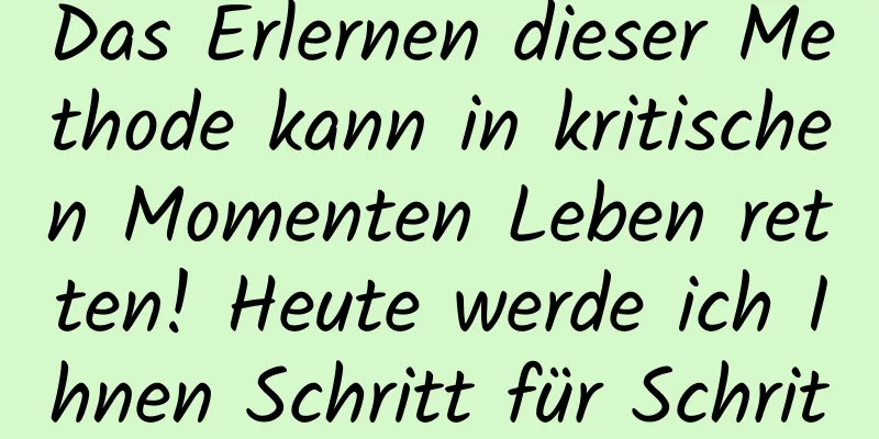 Das Erlernen dieser Methode kann in kritischen Momenten Leben retten! Heute werde ich Ihnen Schritt für Schritt beibringen