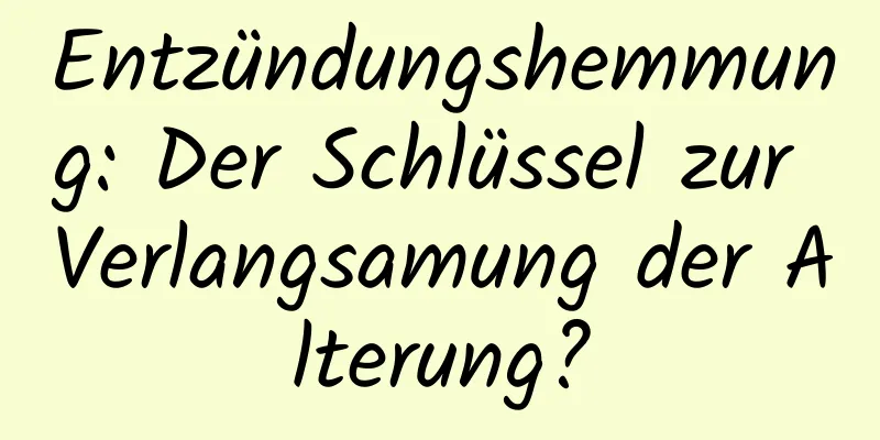Entzündungshemmung: Der Schlüssel zur Verlangsamung der Alterung?