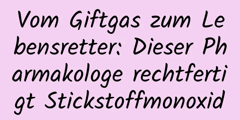 Vom Giftgas zum Lebensretter: Dieser Pharmakologe rechtfertigt Stickstoffmonoxid