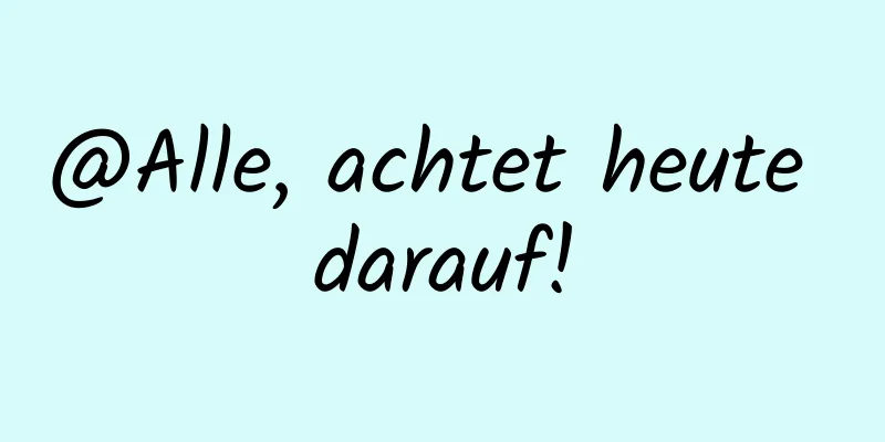 @Alle, achtet heute darauf!