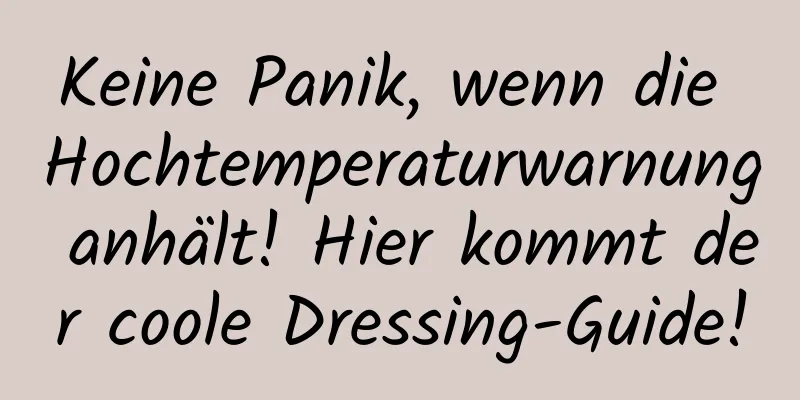 Keine Panik, wenn die Hochtemperaturwarnung anhält! Hier kommt der coole Dressing-Guide!