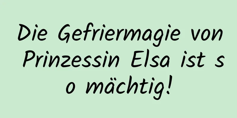 Die Gefriermagie von Prinzessin Elsa ist so mächtig!