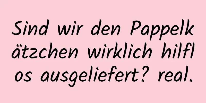 Sind wir den Pappelkätzchen wirklich hilflos ausgeliefert? real.