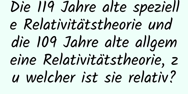 Die 119 Jahre alte spezielle Relativitätstheorie und die 109 Jahre alte allgemeine Relativitätstheorie, zu welcher ist sie relativ?