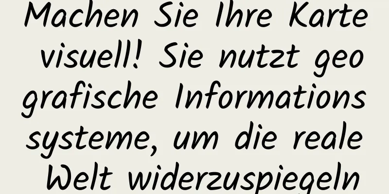Machen Sie Ihre Karte visuell! Sie nutzt geografische Informationssysteme, um die reale Welt widerzuspiegeln