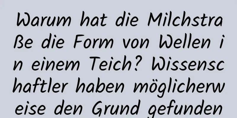 Warum hat die Milchstraße die Form von Wellen in einem Teich? Wissenschaftler haben möglicherweise den Grund gefunden