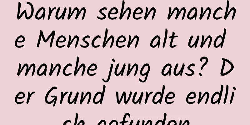Warum sehen manche Menschen alt und manche jung aus? Der Grund wurde endlich gefunden