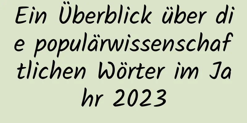 Ein Überblick über die populärwissenschaftlichen Wörter im Jahr 2023