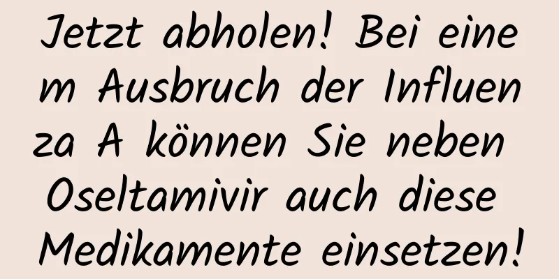 Jetzt abholen! Bei einem Ausbruch der Influenza A können Sie neben Oseltamivir auch diese Medikamente einsetzen!