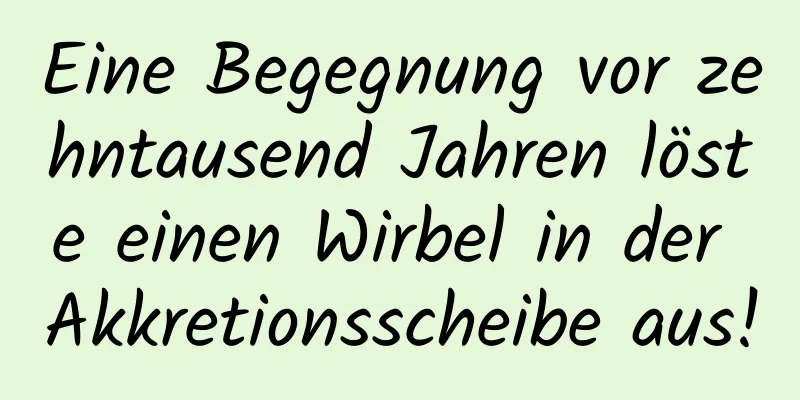 Eine Begegnung vor zehntausend Jahren löste einen Wirbel in der Akkretionsscheibe aus!