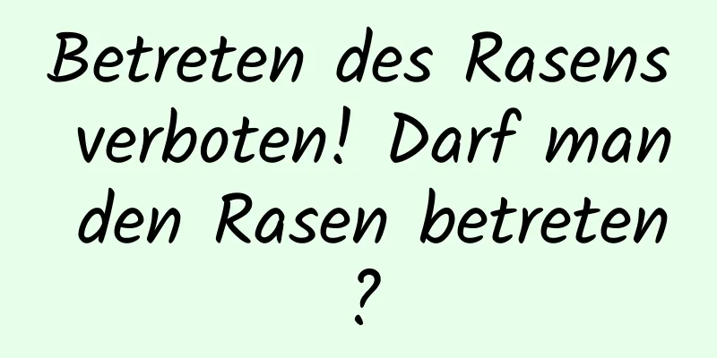 Betreten des Rasens verboten! Darf man den Rasen betreten?