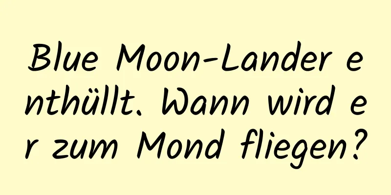 Blue Moon-Lander enthüllt. Wann wird er zum Mond fliegen?