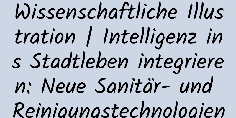 Wissenschaftliche Illustration | Intelligenz ins Stadtleben integrieren: Neue Sanitär- und Reinigungstechnologien