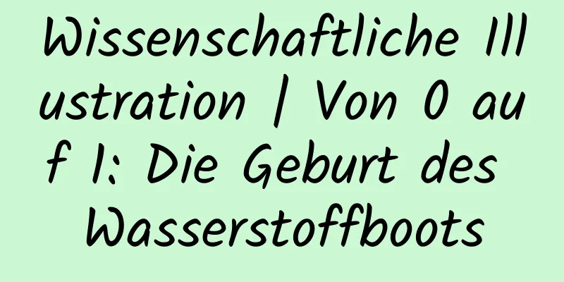Wissenschaftliche Illustration | Von 0 auf 1: Die Geburt des Wasserstoffboots